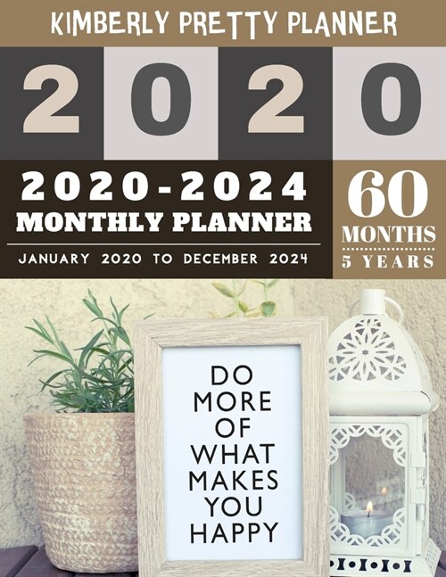 5 year monthly planner 2020-2024: monthly planner 5 year - 60 Months Calendar, 5 Year Appointment Calendar, Business Planners, Agenda Schedule Organiz (Paperback)