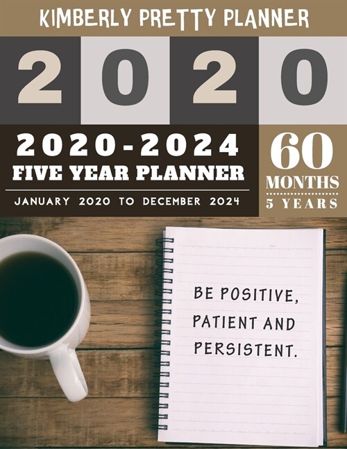5 year monthly planner 2020-2024: monthly planner 5 year - internet login and password - 5 Year Goal Planner - be positive patient and persistent insp (Paperback)
