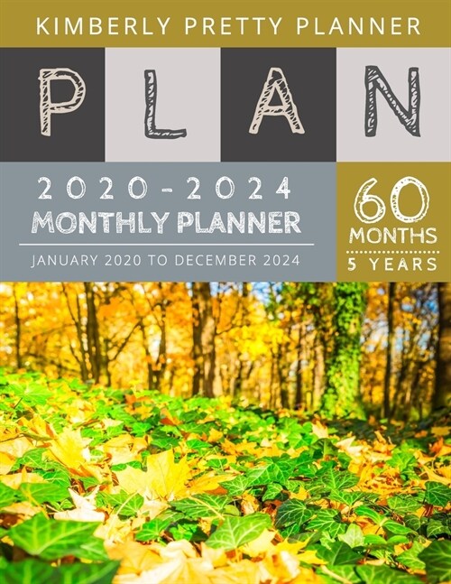 5 year Monthly Planner 2020-2024: 2020-2024 Five Year Planner - 60 Months Calendar, 5 Year Appointment Calendar, Business Planners, Agenda Schedule Or (Paperback)