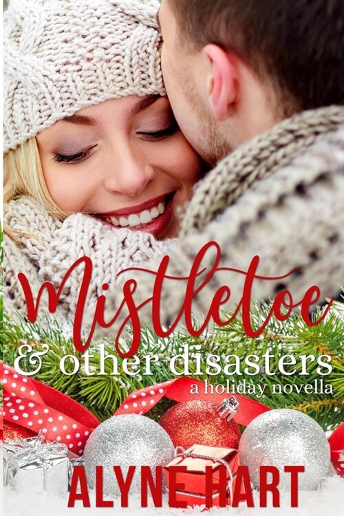 Mistletoe and Other Disasters: a holiday novella (Paperback)