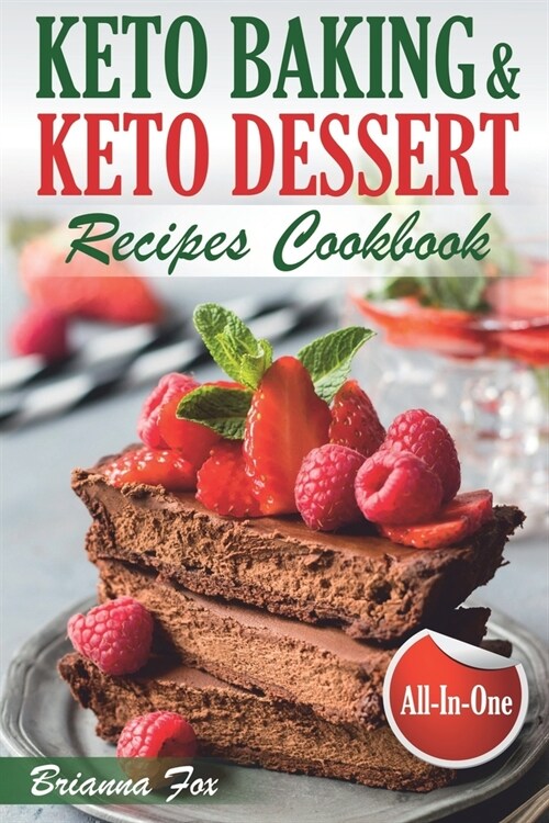 Keto Baking and Keto Dessert Recipes Cookbook: Low-Carb Cookies, Fat Bombs, Low-Carb Breads and Pies (keto diet cookbook, healthy dessert ideas, keto (Paperback)