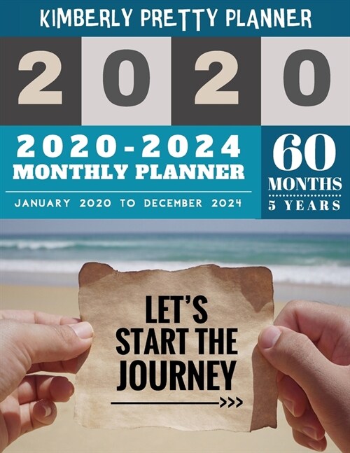 5 year monthly planner 2020-2024: the happy planner 2020 5 year - five year planner 2020-2024 for planning short term to long term goals - lets start (Paperback)