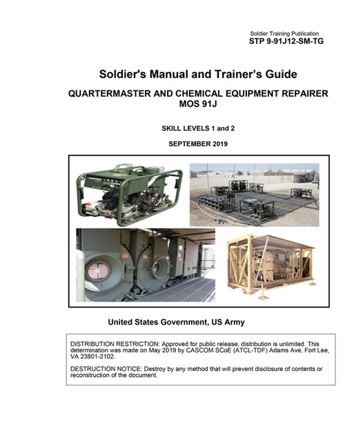 Soldier Training Publication STP 9-91J12-SM-TG Soldiers Manual and Trainers Guide Quartermaster and Chemical Equipment Repairer MOS 91J Skill Levels (Paperback)