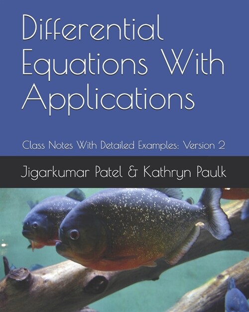 Differential Equations With Applications: Class Notes With Detailed Examples: Version 2 (Paperback)