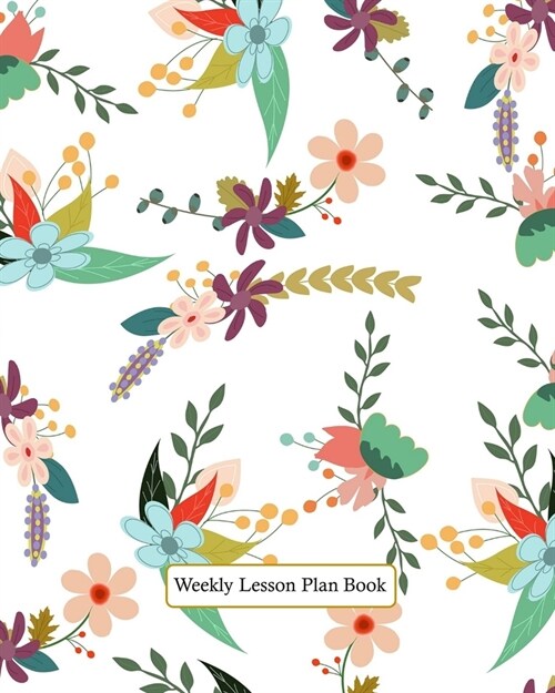 Weekly Lesson Plan Book: 11 Months Teacher Lesson Planner, 8x10 inch (Paperback)