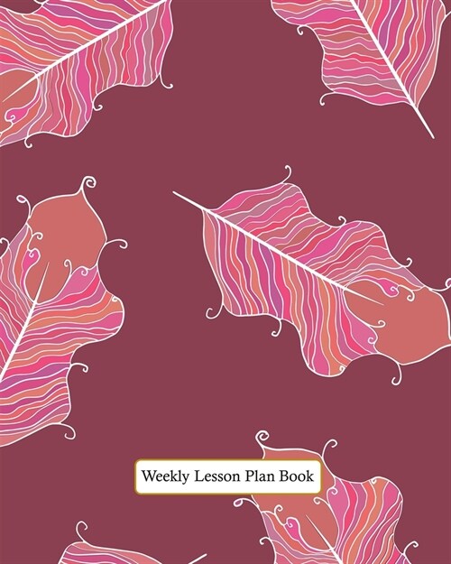 Weekly Lesson Plan Book: 11 Months Teacher Lesson Planner, 8x10 inch (Paperback)