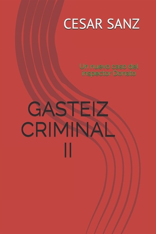 Gasteiz Criminal II: Un nuevo caso del inspector Donato (Paperback)