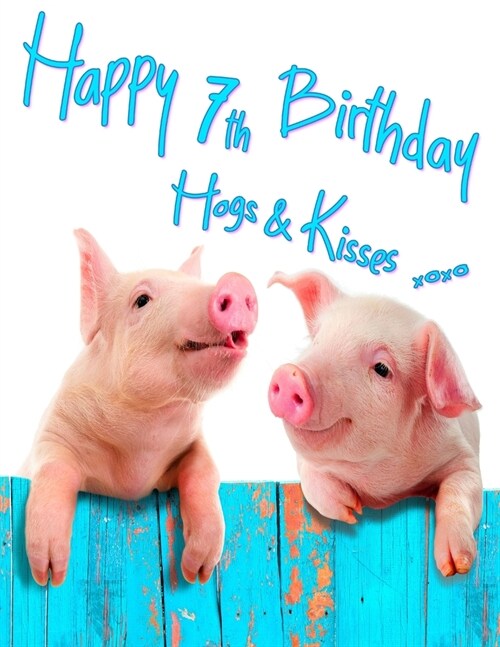 Happy 7th Birthday: Get a Giggle and a Smile When You Give This Cute Pig Birthday Book, That Can be Used as a Journal or Notebook, as a gi (Paperback)