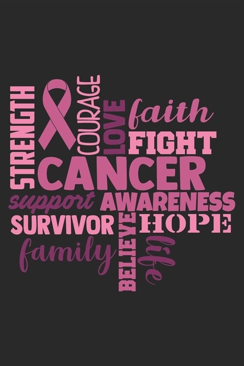 Cancer Awareness Fight Believe Hope Strength Journal: cancer 50 essential things to do, cancer patient cookbook, cancer love story, cancer journals, c (Paperback)