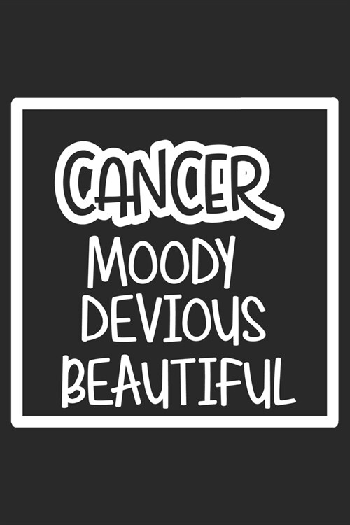 Cancer Moody Devious Beautiful: The best lined journal gift for those People who are fighting with Cancer and Breast Cancer. (Paperback)