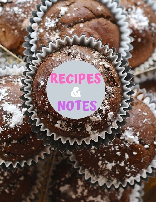 Recipes & Notes: Blank Personalized Recipe Book Journal to Write In Favorite Recipes and Meals. Collect the Recipes You Love in Your Ow (Paperback)