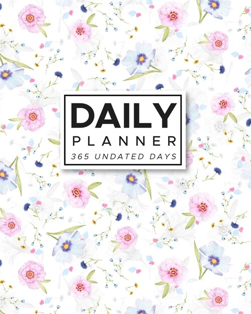 Daily Planner 365 Undated Days: Watercolor Flowers 8x10 Hourly Agenda, water tracker, fitness log, goal tracker, habit tracker, meal planner, notes, (Paperback)