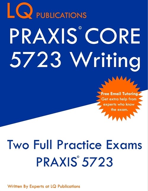PRAXIS Core 5723 Writing: Core Academic Skills for Educators - Free Online Tutoring (Paperback)
