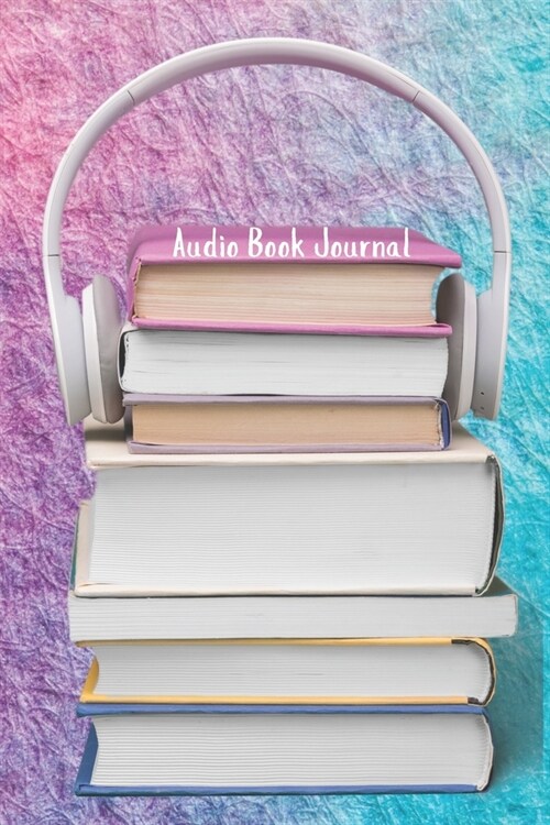 Audio Book Journal: For Those Who Listen To Books 6x9 132 Formatted Pages (Paperback)