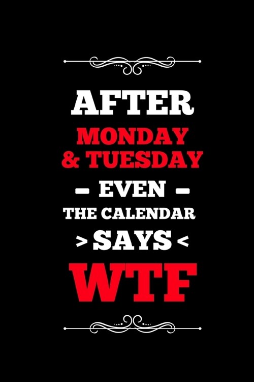 After Monday & Tuesday Even The Calendar Says WTF: Mood Tracker Journal, Can Daily Help Track Your Mood Book (Paperback)