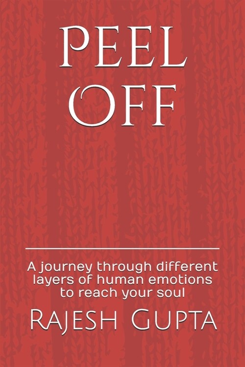 Peel Off: A journey through different layers of human emotions to reach your soul (Paperback)