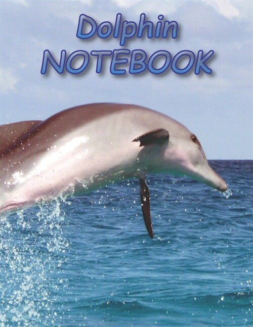 Dolphin NOTEBOOK: Notebooks and Journals 110 pages (8.5x11) (Paperback)