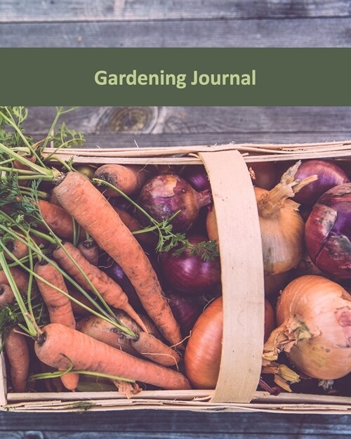 Gardening Journal: Design your garden, keep track of seeds and plants and write everything down. (Paperback)