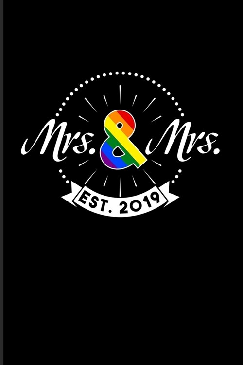 Mrs. & Mrs. Est. 2019: Lesbian Engagement & Marriage 2020 Planner - Weekly & Monthly Pocket Calendar - 6x9 Softcover Organizer - For LGBTQ Ri (Paperback)