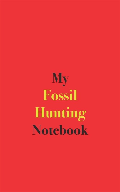 My Fossil Hunting Notebook: Blank Lined Notebook (Paperback)