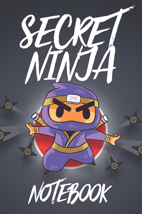 Secret Ninja: Notebook / Journal To Write In 6 x 9 (Paperback)
