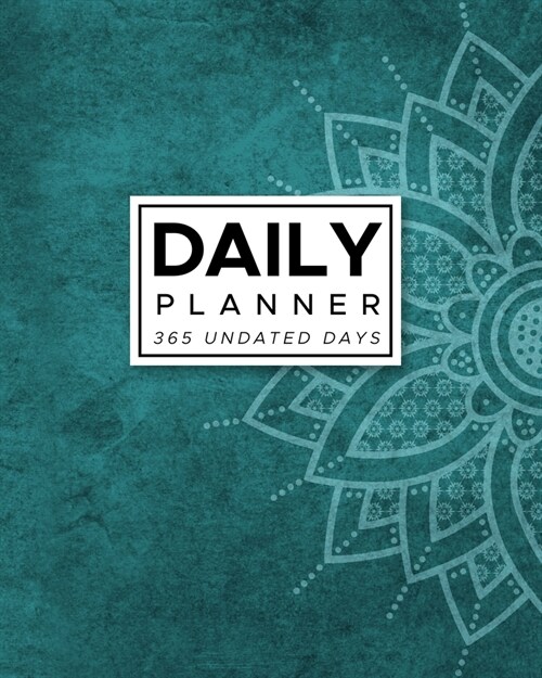 Daily Planner 365 Undated Days: Teal Mandala 8x10 Hourly Agenda, water tracker, fitness log, goal tracker, habit tracker, meal planner, notes, doodl (Paperback)