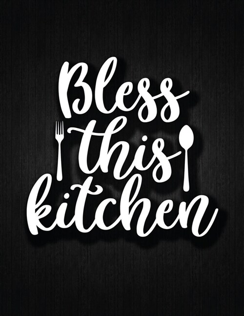 Bless this kitchen: Recipe Notebook to Write In Favorite Recipes - Best Gift for your MOM - Cookbook For Writing Recipes - Recipes and Not (Paperback)