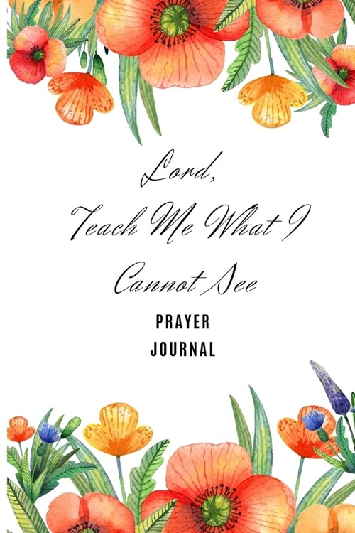 Lord, Teach Me What I Cannot See: Prayer Journal for Women of Color, 6x9 with 119 Lined College Rule Pages Notebook (Paperback)