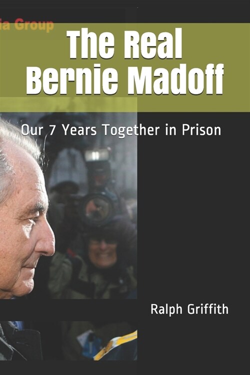 The Real Bernie Madoff: Our 7 Years Together in Prison (Paperback)