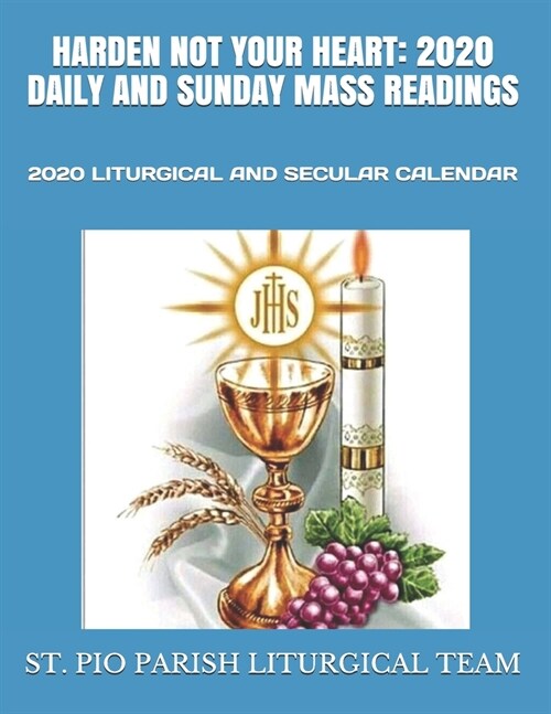 Harden Not Your Heart: 2020 Daily and Sunday Mass Readings: 2020 Liturgical and Secular Calendar (Paperback)