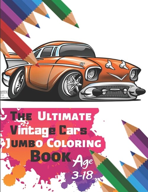 The Ultimate Vintage Cars Jumbo Coloring Book Age 3-18: Great Coloring Book for Kids and Any Fan of Vintage Cars with 50 Exclusive Illustrations (Perf (Paperback)