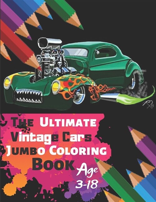 The Ultimate Vintage Cars Jumbo Coloring Book Age 3-18: Great Coloring Book for Kids and Any Fan of Vintage Cars with 50 Exclusive Illustrations (Perf (Paperback)