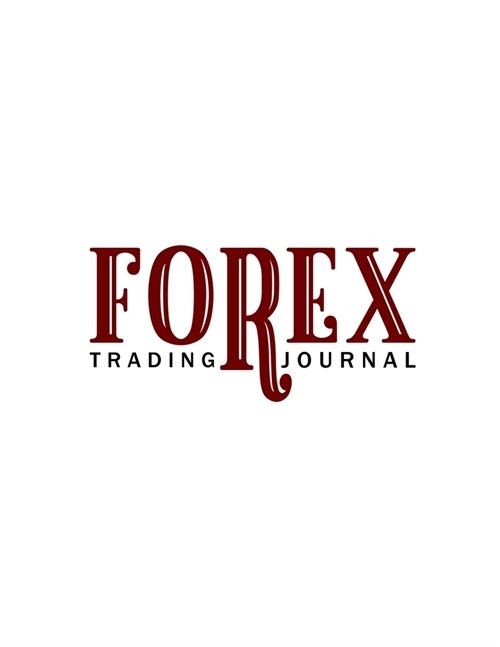 Forex trading journal: Lined Notebook For Forex Trader, Stock Trading Journal, Best Gift Item (Paperback)