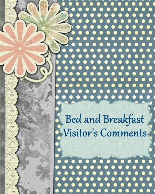 Bed and Breakfast Visitors Comments (Paperback)