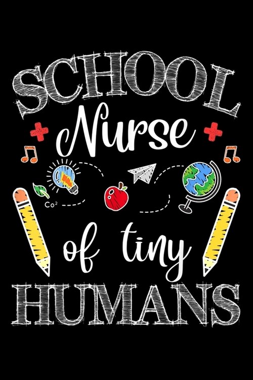 School Nurse Of Tiny Humans: Teacher Of Tiny Humans School Nurse Gift Journal/Notebook Blank Lined Ruled 6x9 120 Pages (Paperback)