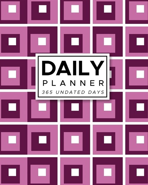 Daily Planner 365 Undated Days: Purple Squares 8x10 Hourly Agenda, water tracker, fitness log, goal tracker, habit tracker, meal planner, notes, doo (Paperback)