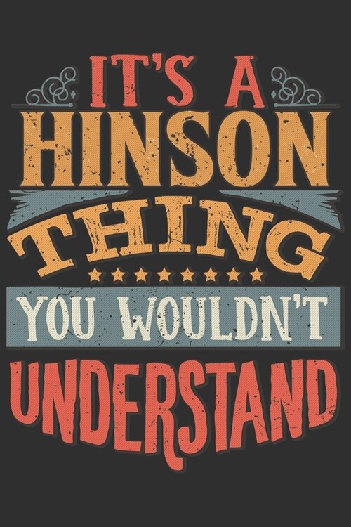 Its A Hinson Thing You Wouldnt Understand: Want To Create An Emotional Moment For A Hinson Family Member ? Show The Hinsons You Care With This Pers (Paperback)