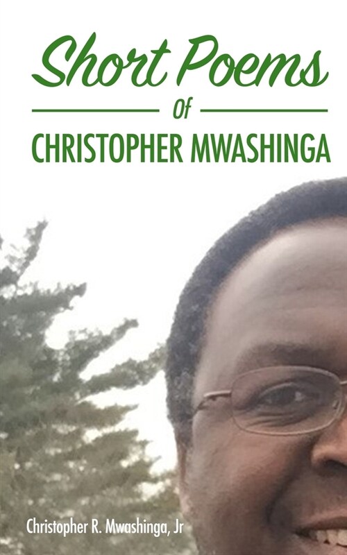 Short Poems of Christopher Mwashinga (Paperback)