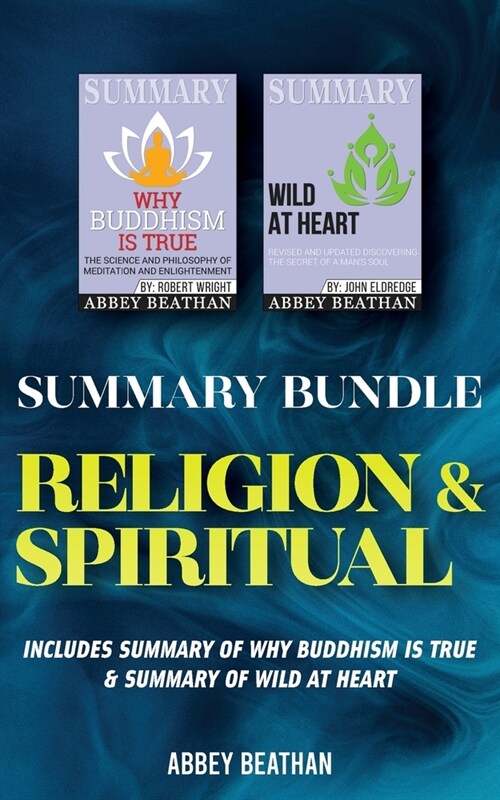 Summary Bundle: Religion & Spiritual: Includes Summary of Why Buddhism is True & Summary of Wild at Heart (Paperback)