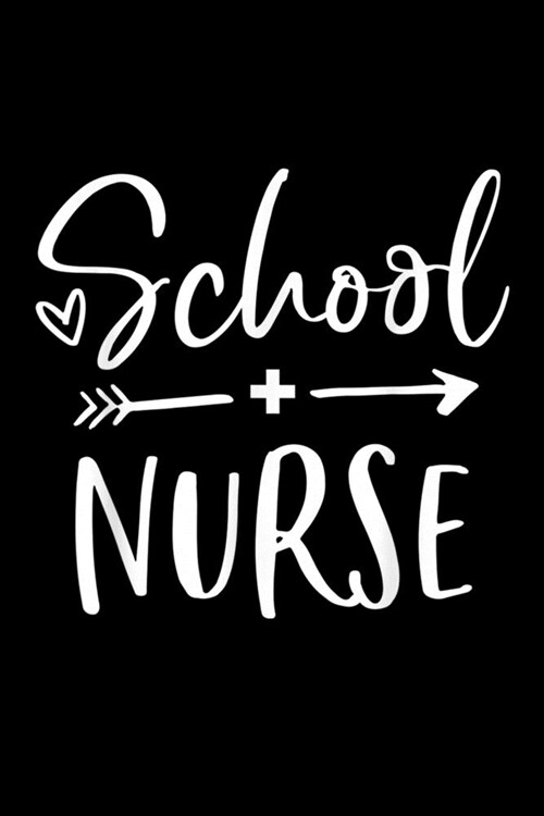 School Nurse: Funny School Nurse Cute Back To School Journal/Notebook Blank Lined Ruled 6x9 120 Pages (Paperback)