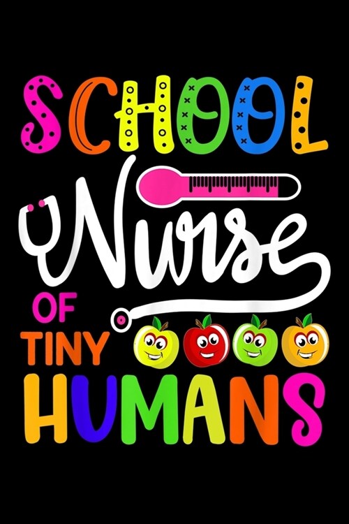 School Nurse Of Tiny Humans: School Nurse Of Tiny Humans Teacher Back To School Journal/Notebook Blank Lined Ruled 6x9 120 Pages (Paperback)