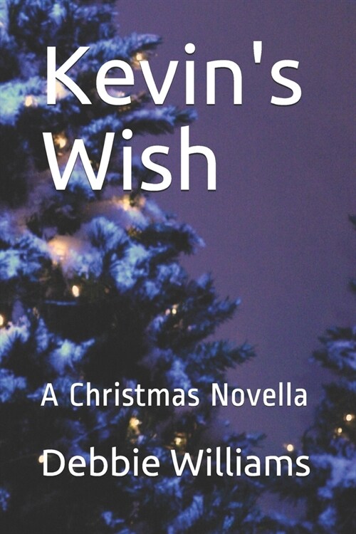 Kevins Wish: A Christmas Novella (Paperback)