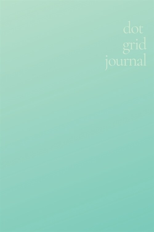 Dot Grid Journal: 6x9 120 page Bullet Grid Notebook (Paperback)