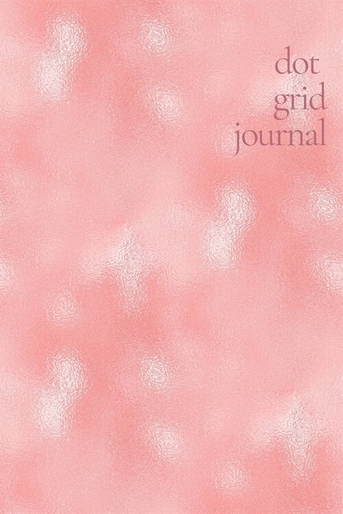 Dot Grid Journal: 6x9 120 page Bullet Grid Notebook (Paperback)