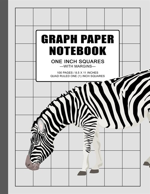 Graph Paper Notebook: one (1) inch squares quad ruled, zebra grid paper composition journal book, 100 pages, double-sided, non-perforated, 8 (Paperback)
