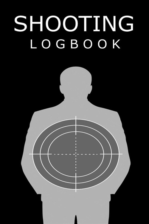 Shooting Logbook: Journal for your shooting sessions - notebook 110 pages 6x9 - Write down the features and the results of your sessio (Paperback)