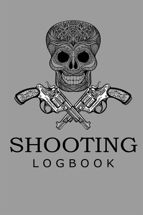 Shooting Logbook: Journal for your shooting sessions - notebook 110 pages 6x9 - Write down the features and the results of your sessio (Paperback)