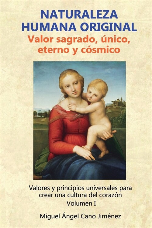 Naturaleza Humana Original: Valor sagrado, unico, eterno y cosmico (Paperback)