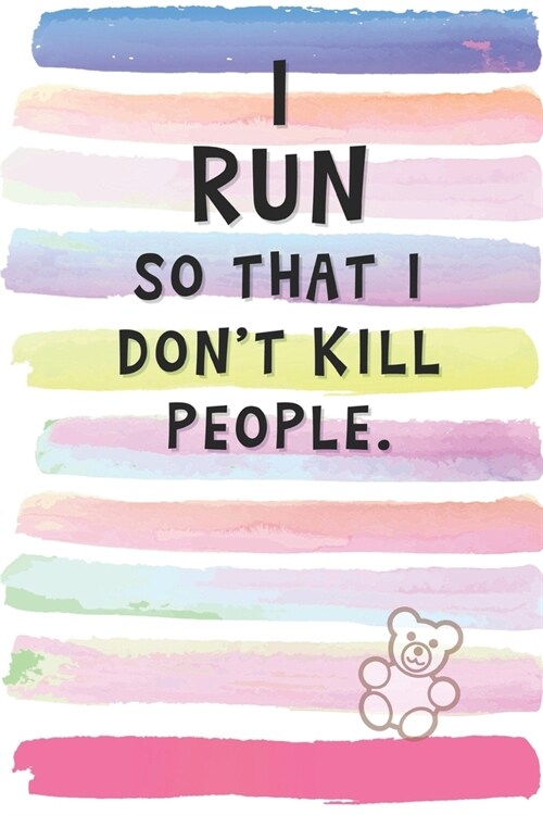 I Run So That I Dont Kill People: Blank Lined Notebook Journal Gift for Athlete Friend, Coworker, Boss (Paperback)