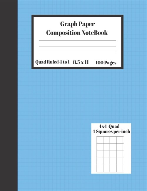 Graph Composition Notebook 4 Squares per inch 4x4 Quad Ruled 4 to 1 / 8.5 x 11 100 Sheets: Cute Funny Light Blue Gift Notepad / Grid Squared Paper Bac (Paperback)